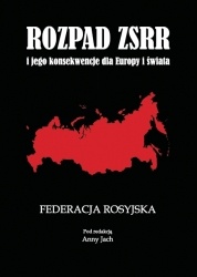 Okładka: Anna Jach - Rozpad ZSRR i jego konsekwencje dla Europy i świata. Federacja Rosyjska