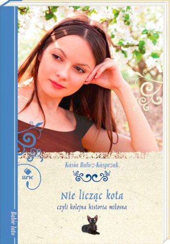 Okładka: Kasia Bulicz-Kasprzak - Nie licząc kota, czyli kolejna historia miłosna