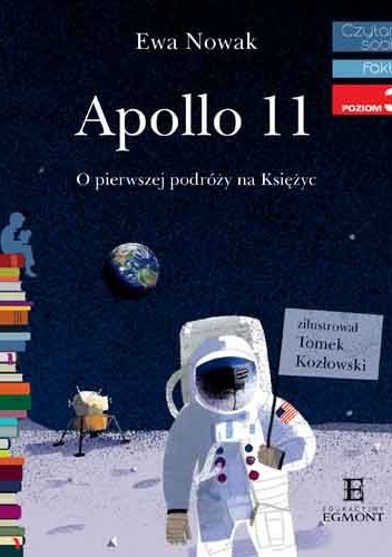 Okładka: Ewa Nowak - Apollo 11. O pierwszym lądowaniu na Księżycu
