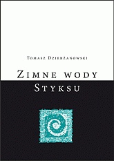 Okładka: Tomasz Dzierżanowski - Zimne wody Styksu