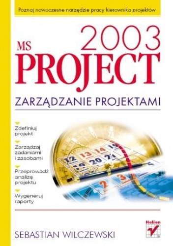 Okładka: Sebastian Wilczewski - MS Project 2003. Zarzadzanie projektami