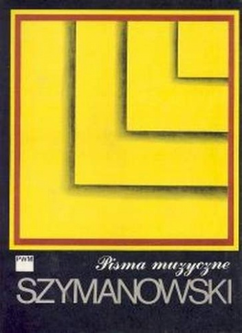 Okładka: Karol Szymanowski - Pisma Muzyczne