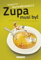 Okładka: Magda Kołodkiewicz - Zupa musi być