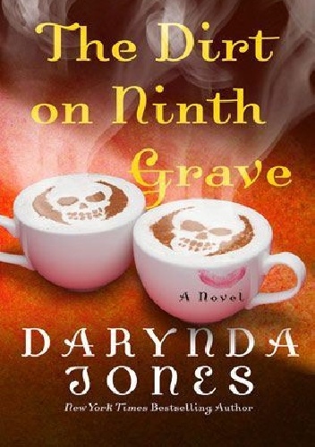 Okładka: Darynda Jones - The Dirt on Ninth Grave