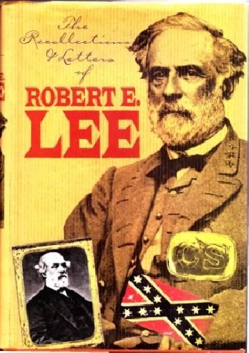 Okładka: Robert E. Lee - Recollections and letters of General Robert E. Lee