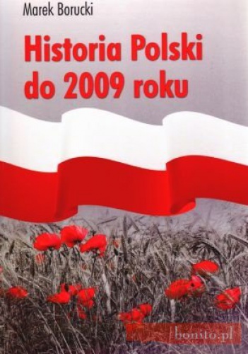 Okładka: Marek Borucki - Historia Polski do 2009 Roku