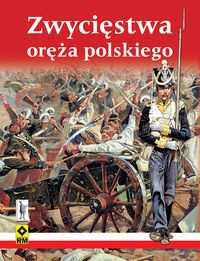 Okładka: Piotr Chojnacki - Zwycięstwa oręża polskiego