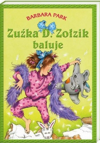 Okładka: Barbara Park - Zuźka D. Zołzik baluje