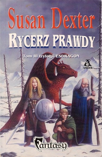 Okładka: Susan Dexter - Rycerz Prawdy