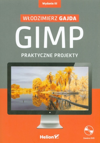 Okładka: Włodzimierz Gajda - GIMP. Praktyczne projekty + CD