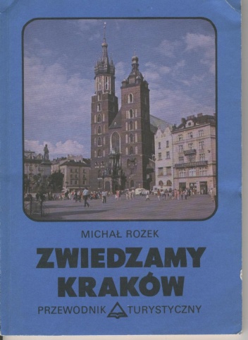 Okładka: Michał Rożek - Zwiedzamy Kraków. Przewodnik turystyczny