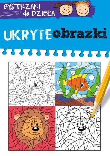Okładka:  praca zbiorowa - Ukryte obrazki. Bystrzaki do dzieła