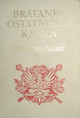 Okładka: Stanisław Szenic - Bratanek ostatniego króla