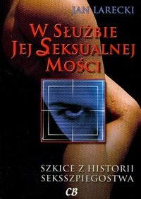 Okładka: Jan Larecki - W służbie jej Seksualnej Mości