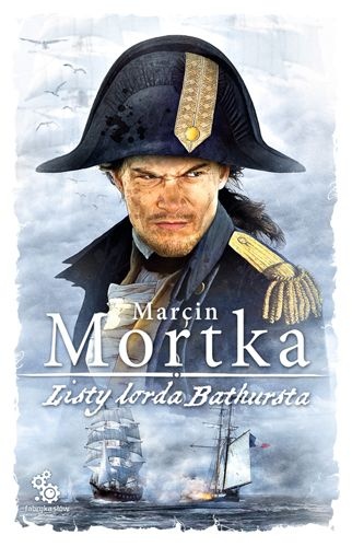 Okładka: Marcin Mortka - Listy lorda Bathursta