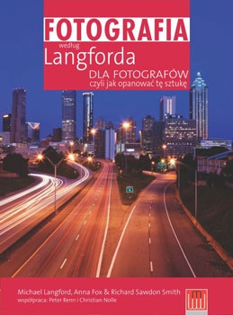 Okładka: Michael Langford - Fotografia według Langforda dla fotografów, czyli jak opanować tę sztukę