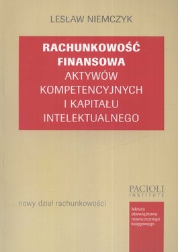 Okładka: Lesław Niemczyk - Rachunkowość finansowa aktywów kompetecyjnych i kapitału intelektualnego. Nowy dział rachunkowości