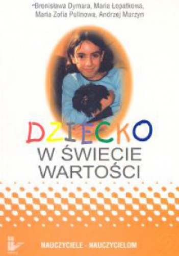 Okładka: Bronisława Dymara - Dziecko w świecie wartości cz. 2