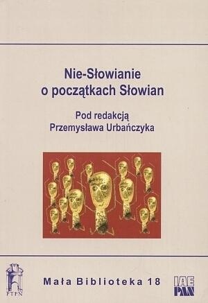 Okładka: Przemysław Urbańczyk - Nie-Słowianie o początkach Słowian