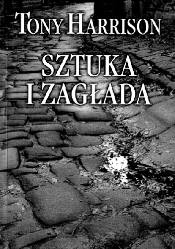 Okładka: Tony Harrison - Sztuka i zagłada
