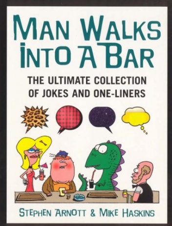 Okładka: Stephen Arnott - Man Walks into a Bar: the Ultimate Collection of Jokes and One-liners