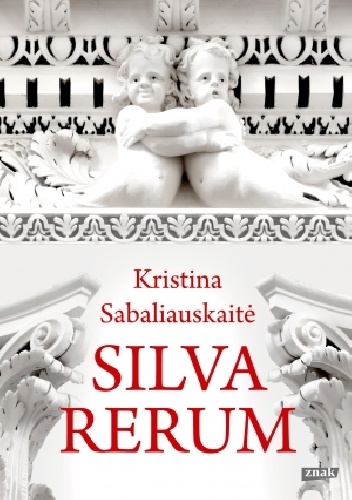 Okładka: Kristina Sabaliauskaitė - Silva rerum