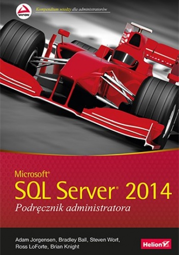 Okładka:  praca zbiorowa - Microsoft SQL Server 2014. Podręcznik administratora