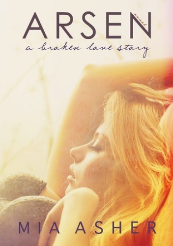 Okładka: Mia Asher - Arsen. A broken love story