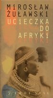 Okładka: Mirosław Żuławski - Ucieczka do Afryki
