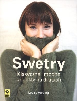 Okładka: Louisa Harding - Swetry. Klasyczne i modne projekty na drutach