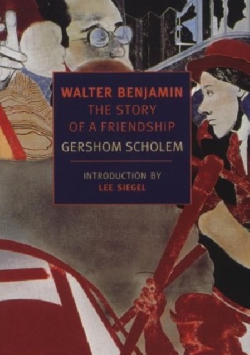 Okładka: Gershom Scholem - Walter Benjamin: The Story of a Friendship