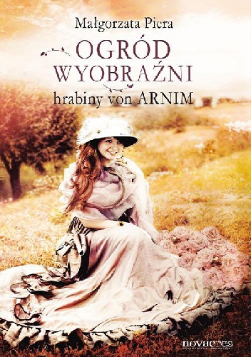 Okładka: Małgorzata Piera - Ogród wyobraźni hrabiny von Arnim