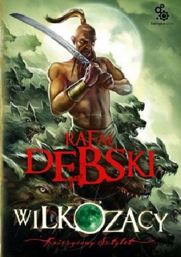 Okładka: Rafał Dębski - Wilkozacy 3. Księżycowy sztylet