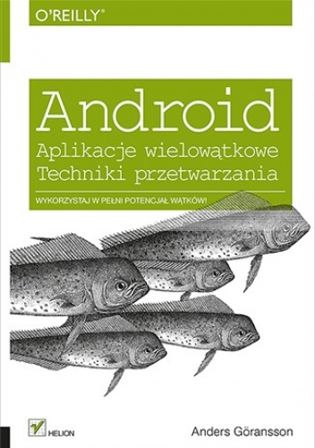 Okładka: Anders Göransson - Android. Aplikacje wielowątkowe. Techniki przetwarzania