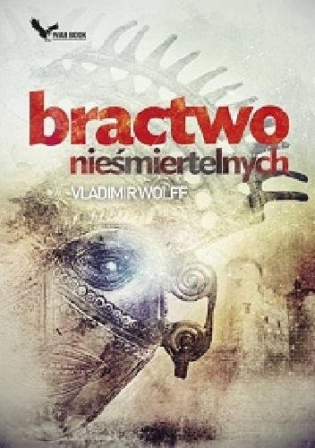 Okładka: Vladimir Wolff - Bractwo Nieśmiertelnych