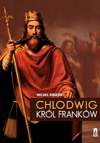 Okładka: Michel Rouche - Chlodwig. Król Franków