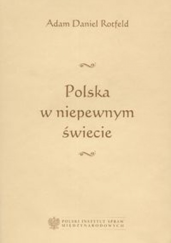 Okładka: Adam Daniel Rotfeld - Polska w niepewnym świecie