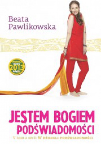 Okładka: Beata Pawlikowska - Jestem Bogiem podświadomości