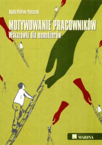 Okładka: Agata Pietroń-Pyszczek - Motywowanie pracowników. Wskazówki dla menedżerów