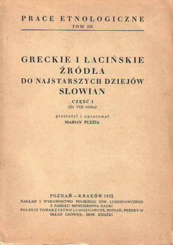 Okładka: Marian Plezia - Greckie i łacińskie źródła do najstarszych dziejów Słowian, Część I (do VIII wieku)