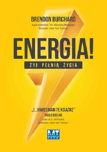 Okładka: Brendon Burchard - Energia!. Żyj pełnią życia. Aktywuj 10 podstawowych ludzkich popędów