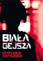 Okładka: Chelsea Haywood - Biała gejsza