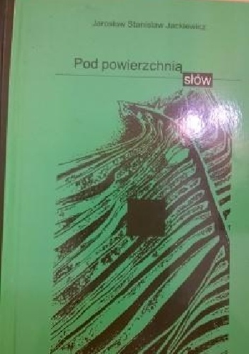 Okładka: Jarosław Stanisław Jackiewicz - Pod powierzchnią słów