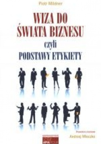 Okładka: Piotr Mildner - Wiza do świata biznesu czyli podstawy etykiety