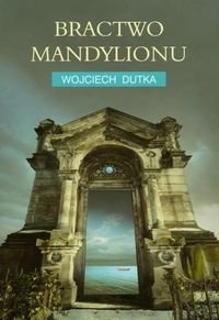 Okładka: Wojciech Dutka - Bractwo Mandylionu
