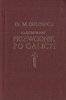 Okładka: Mieczysław Orłowicz - Ilustrowany przewodnik po Galicyi