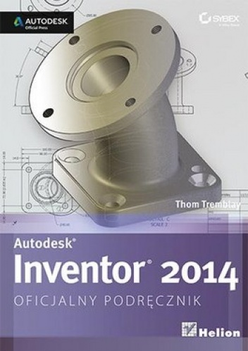 Okładka: Thom Tremblay - Autodesk Inventor 2014. Oficjalny podręcznik