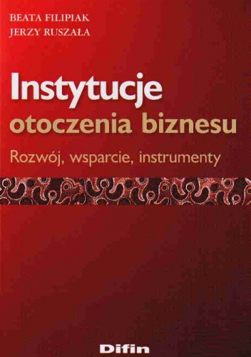Okładka: Beata Filipiak - Instytucje otoczenia biznesu