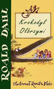 Okładka: Roald Dahl - Krokodyl olbrzymi