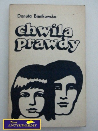 Okładka: Danuta Bieńkowska - Chwila prawdy